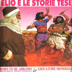 Elio E Le Storie Tese : Born to Be Abramo (Saturday Night Strage)